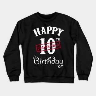 Happy 10th Quarantined Birthday Crewneck Sweatshirt